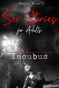 Sex Stories for Adults: Incubus eBook Cover, written by Mariano Flynn