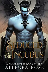 Seduced by the Incubus eBook Cover, written by Allegra Rose