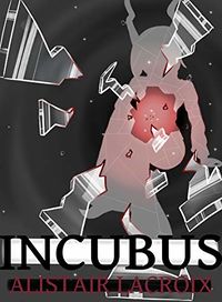 Incubus eBook Cover, written by Alistair Lacroix
