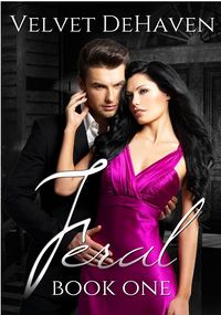 Feral: Book One Reissue eBook Cover, written by Velvet DeHaven
