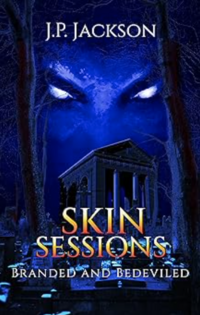Skin Sessions 2: Branded and Bedeviled eBook Cover, written by J.P. Jackson