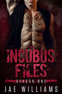 Incubus Files Episode One: The Incubus eBook Cover, written by Jae Williams