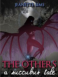 The Others: A Succubus Tale eBook Cover, written by Jeanette Sims