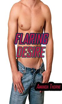 Flaring Desire eBook Cover, written by Amanda Thorne
