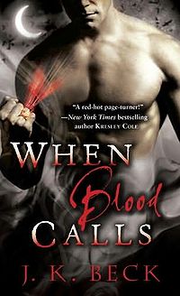 When Blood Calls Book Cover, written by J.K. Beck