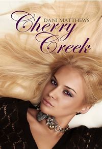 Cherry Creek eBook Cover, written by Dani Matthews