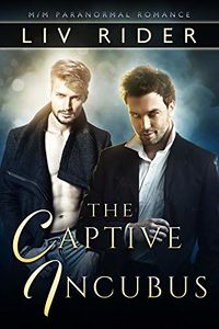 The Captive Incubus eBook Cover, written by Liv Rider