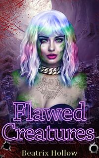 Flawed Creatures eBook Cover, written by Beatrix Hollow