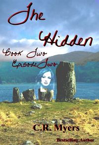 The Hidden-Book Two - Episode Two eBook Cover, written by C. R. Myers