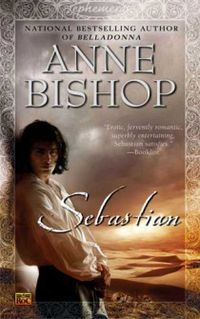 Sebastian Book Cover, written by Anne Bishop