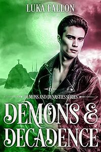 Demons & Decadence eBook Cover, written by Luka Fallon
