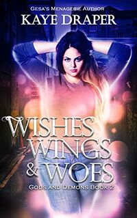 Wishes, Wings, and Woes eBook Cover, written by Kaye Draper