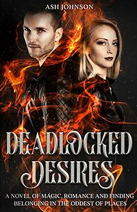 Deadlocked Desires eBook Cover, written by Ash Johnson