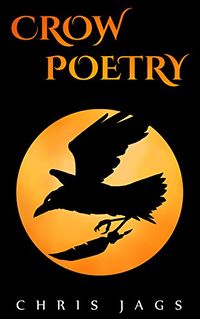 Crow Poetry eBook Cover, written by Chris Jags