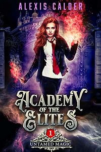 Academy of the Elites: Untamed Magic eBook Cover, written by Alexis Calder
