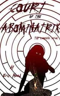 Court of the Abominatrix eBook Cover, written by Eric Hood