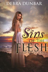 Sins of the Flesh eBook Cover, written by Debra Dunbar