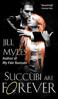 Succubi Are Forever Book Cover, written by Jill Myles