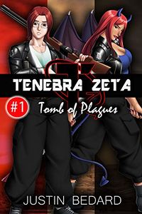 Tenebra Zeta #1: Tomb of Plagues eBook Cover, written by Justin Bedard