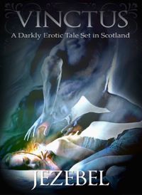 Vinctus: A Darkly Erotic Tale Set in Scotland eBook Cover, written by Jezebel