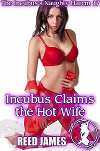 Incubus Claims the Hot Wife eBook Cover, written by Reed James