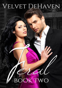 Feral: Book Two eBook Cover, written by Velvet DeHaven