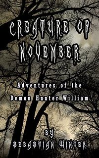 Creature of November eBook Cover, written by Sebastian Winter