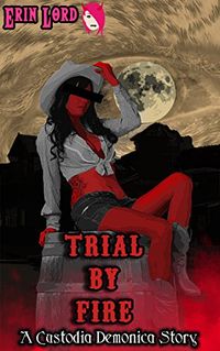 Trial By Fire eBook Cover, written by Erin Lord