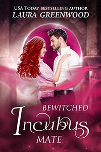 Bewitched Incubus Mate eBook Cover, written by Laura Greenwood