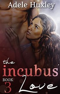 The Incubus' Love eBook Cover, written by Adele Huxley