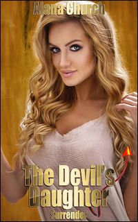 The Devil's Daughter: Surrender eBook Cover, written by Alana Church