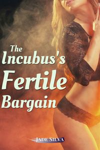 The Incubus's Fertile Bargain eBook Cover, written by Jade Silva