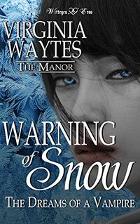 Warning of Snow: The Dreams of a Vampire eBook Cover, written by Virginia Waytes