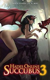Hades Online: Succubus 3 eBook Cover, written by Alex Itsios and Alan Alaric Roi