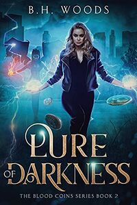 Lure of Darkness eBook Cover, written by B.H. Woods