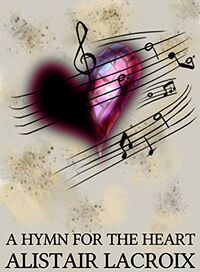 A Hymn For The Heart eBook Cover, written by Alistair Lacroix