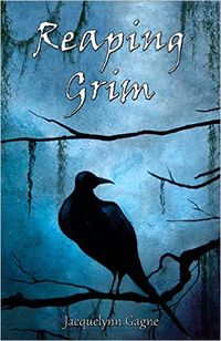 Reaping Grim Book Cover, written by Jacquelynn Gagne