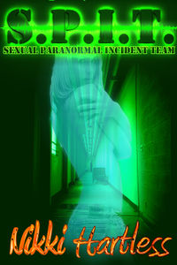 S.P.I.T. - Sexual Paranormal Incident Team eBook Cover, written by Nikki Hartless