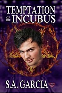 Temptation of the Incubus Reissue eBook Cover, written by S.A. Garcia