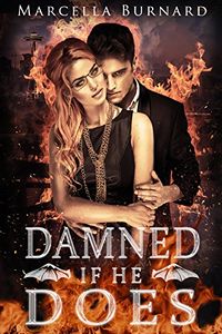 Damned If He Does eBook Cover, written by Marcella Burnard