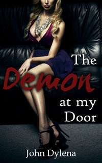 The Demon at my Door eBook Cover, written by John Dylena