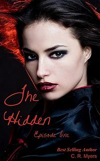 The Hidden-Episode One eBook Cover, written by C. R. Myers