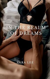 In the Realm of Dreams eBook Cover, written by Zara Lee