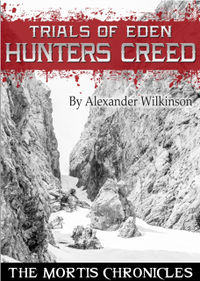 Trials of Eden - Hunters Creed eBook Cover, written by Alexander Wilkinson