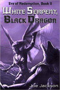 White Serpent, Black Dragon eBook Cover, written by Joe Jackson