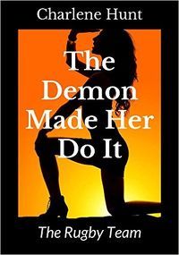 The Demon Made Her Do It: The Rugby Team eBook Cover, written by Charlene Hunt