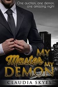 My Demon, My Master eBook Cover, written by Claudia Skyes