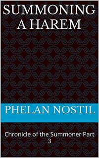 Summoning a Harem eBook Cover, written by Phelan Nostil
