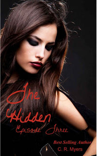 The Hidden-Episode Three eBook Cover, written by C. R. Myers