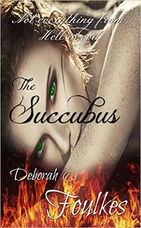The Succubus eBook Cover, written by Deborah C. Foulkes
